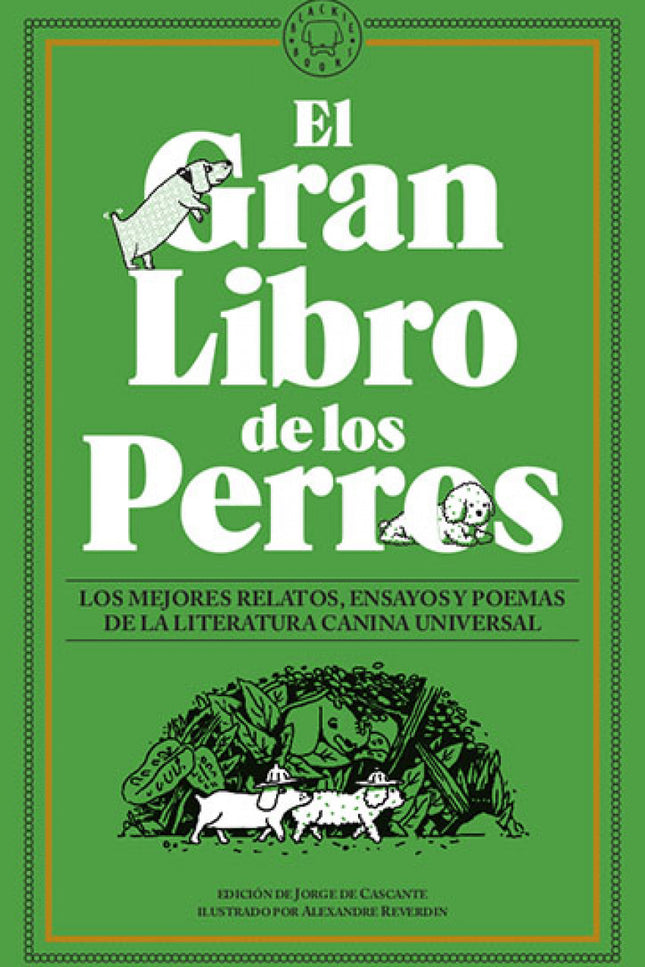 Libro El Gran Libro De Los Perros: «El Gran Libro de los Perros» es la referencia número 100 de la colección Blackie Books de ensayo y novela. Un homenaje a la literatura canina y a dos perros en particular: Blackie y Lino, a quien debemos la existencia de esta editorial.
