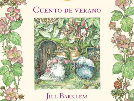 Libro Cuento De Verano: Durante generaciones, muchas familias de ratones han construido sus hogares entre las raíces y los troncos de los árboles del Seto de las Zarzas, un frondoso paraíso de mil colores entre los campos llenos de luz al otro lado del río. Los ratones del Seto de las Zarzas andan siempre muy ocupados.
