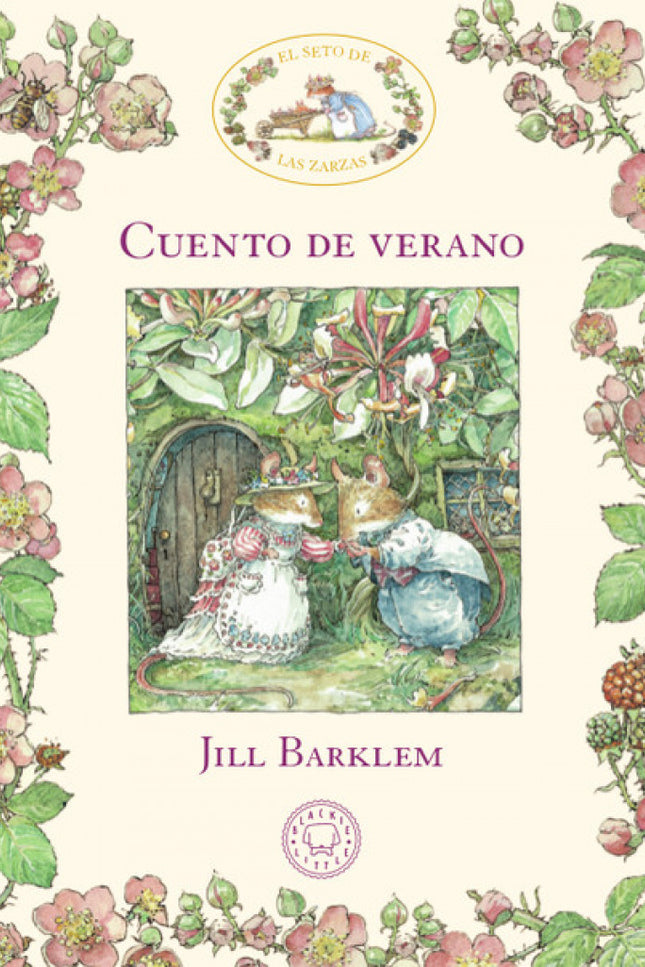 Libro Cuento De Verano: Durante generaciones, muchas familias de ratones han construido sus hogares entre las raíces y los troncos de los árboles del Seto de las Zarzas, un frondoso paraíso de mil colores entre los campos llenos de luz al otro lado del río. Los ratones del Seto de las Zarzas andan siempre muy ocupados.