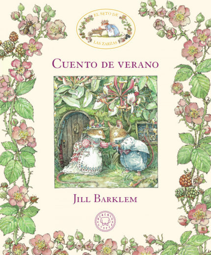 Libro Cuento De Verano: Durante generaciones, muchas familias de ratones han construido sus hogares entre las raíces y los troncos de los árboles del Seto de las Zarzas, un frondoso paraíso de mil colores entre los campos llenos de luz al otro lado del río. Los ratones del Seto de las Zarzas andan siempre muy ocupados.