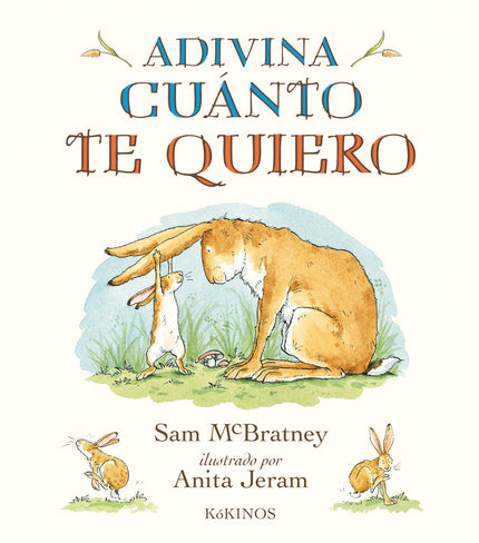 Libro Adivina Cuánto Te Quiero: A veces, cuando queremos a alguien mucho, mucho, intentamos encontrar el modo de describ