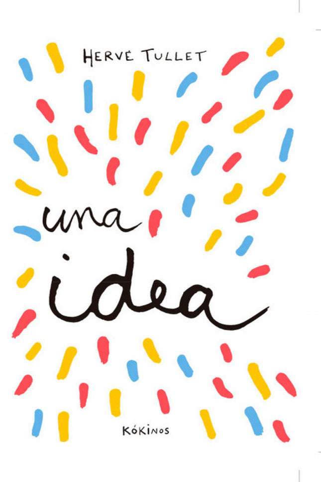 Libro Tengo Una Idea: Innovador y diferente, este libro es una divertida invitación a desarrollar la creatividad.