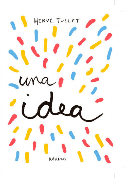 Libro Tengo Una Idea: Innovador y diferente, este libro es una divertida invitación a desarrollar la creatividad.