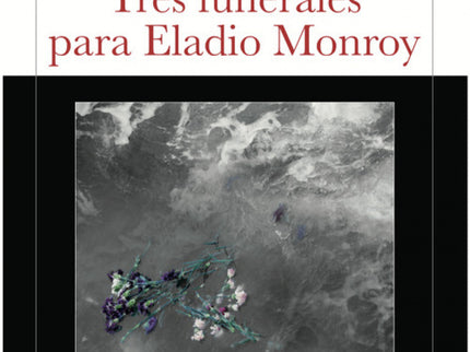 Tres Funerales Para Eladio Monroy