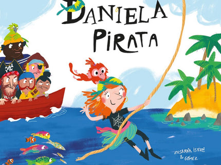 Libro Daniela Pirata: Daniela sueña con ser pirata en el Caimán Negro. Pero Orejacortada y sus piratas no parecen muy co