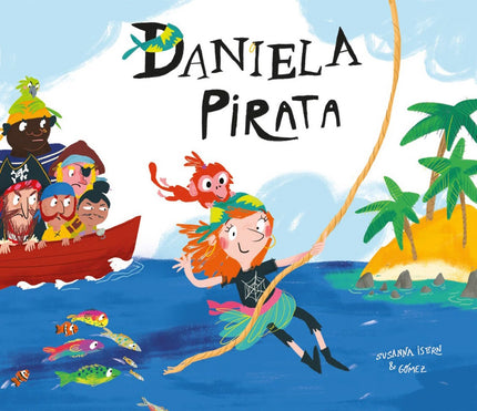 Libro Daniela Pirata: Daniela sueña con ser pirata en el Caimán Negro. Pero Orejacortada y sus piratas no parecen muy co