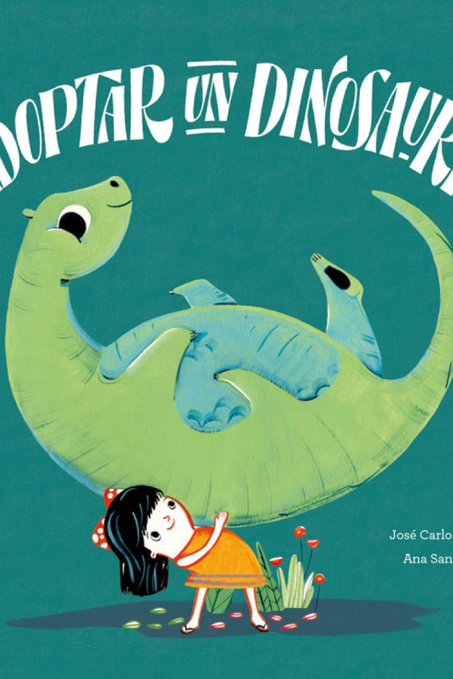 Libro Adoptar Un Dinosaurio: Ale quiere un perro, un gato, un elefante, una jirafa... Pero, ¿un dinosaurio?