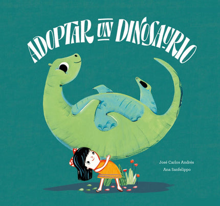 Libro Adoptar Un Dinosaurio: Ale quiere un perro, un gato, un elefante, una jirafa... Pero, ¿un dinosaurio?