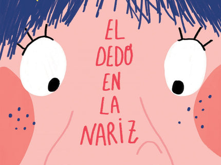 Libro El Dedo En La Nariz: ¡A Sofía le ha crecido le nariz!Ya se lo habían dicho sus padres. Y es que, esta niña no para de meterse el dedo en la nariz.