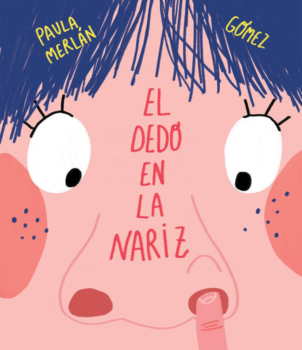 Libro El Dedo En La Nariz: ¡A Sofía le ha crecido le nariz!Ya se lo habían dicho sus padres. Y es que, esta niña no para de meterse el dedo en la nariz.