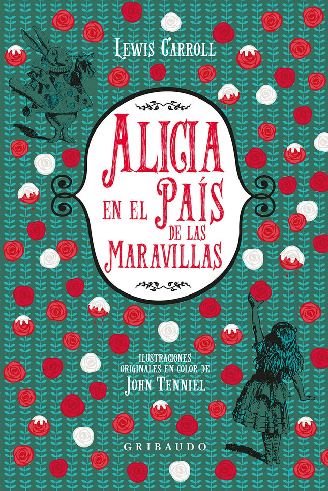 Libro Alicia En El Pais De Las Maravillas: Un gran clásico en una edición especial. Escrito para jóvenes lectores, pero 