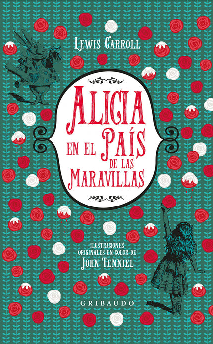 Libro Alicia En El Pais De Las Maravillas: Un gran clásico en una edición especial. Escrito para jóvenes lectores, pero 