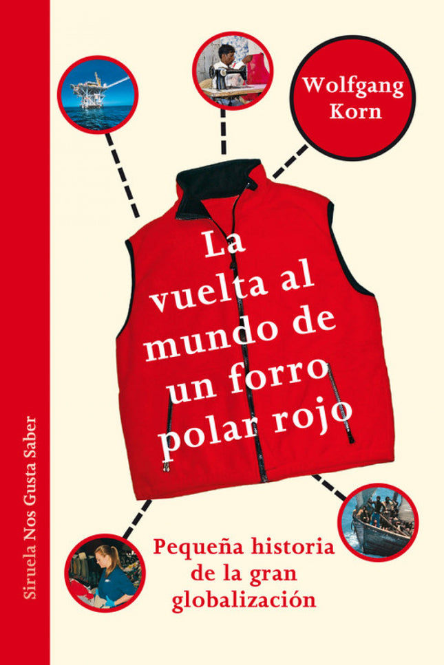 Libro La Vuelta Al Mundo De Un Forro Polar Rojo: Este libro, que obtuvo el premio al mejor libro juvenil de divulgación 