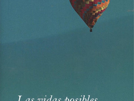 Libro Las Vidas Posibles: Abogada en la treintena, Inés vive sola en un bonito apartamento en el centro de Madrid. Su puesto en uno de los despachos más