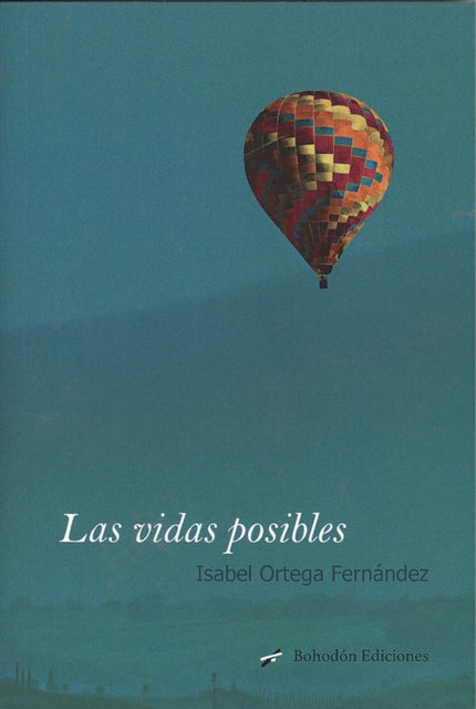 Libro Las Vidas Posibles: Abogada en la treintena, Inés vive sola en un bonito apartamento en el centro de Madrid. Su puesto en uno de los despachos más