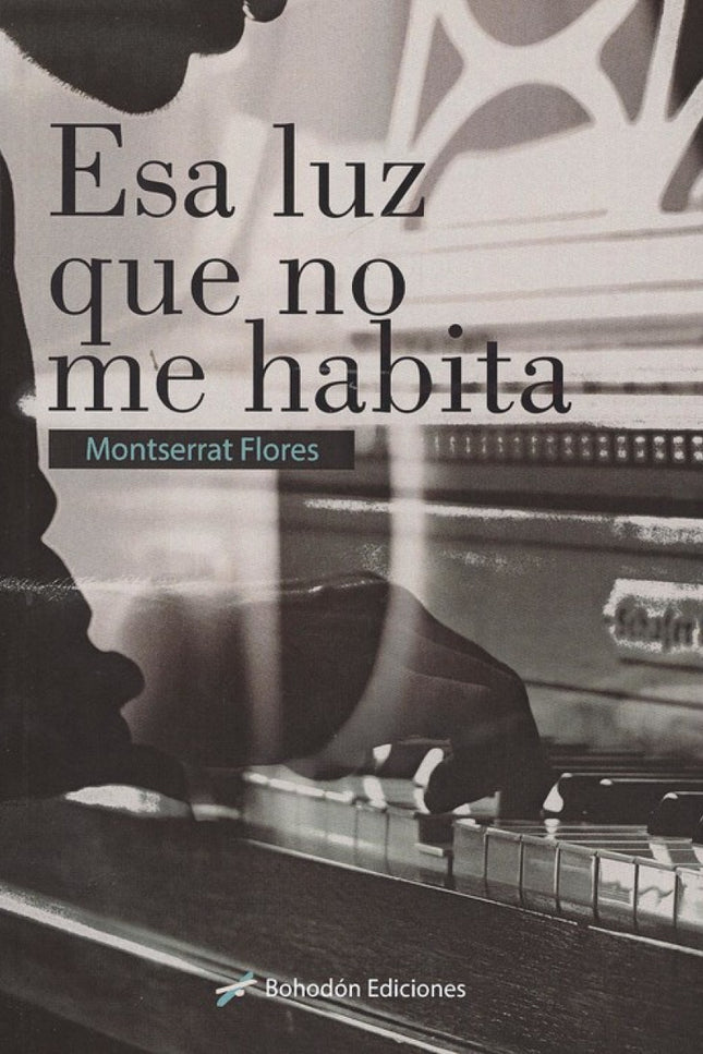 Portada del libro Esa Luz Que No Me Habita