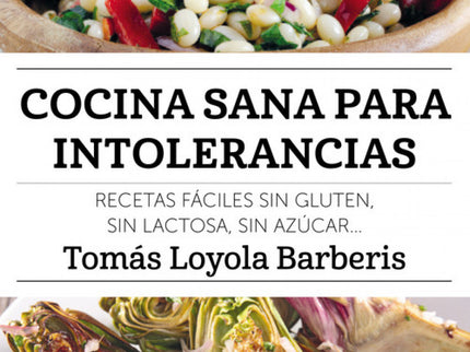 Libro Cocina Sana Para Intolerancias: En este libro encontrarás cincuenta recetas, fáciles de preparar, para que comer s