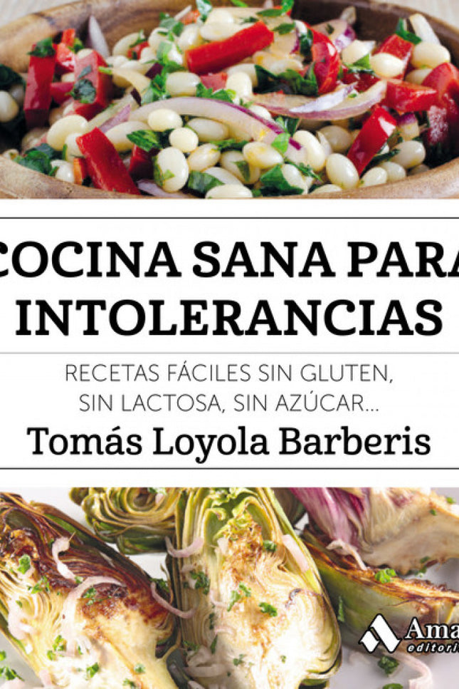 Libro Cocina Sana Para Intolerancias: En este libro encontrarás cincuenta recetas, fáciles de preparar, para que comer s