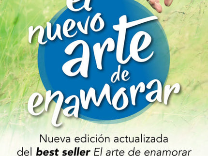 Libro El Nuevo Arte De Enamorar: el arte de enamorar es el arte de mejorar. una idea que vertebra el libro y que se ha convertido en referente de un nuevo modelo de relaciones amorosas.