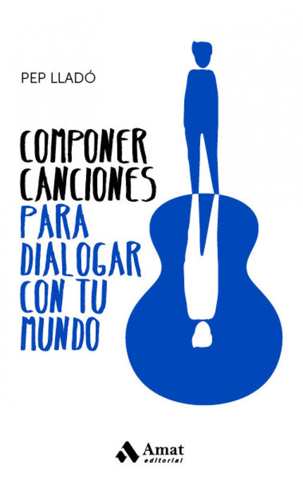 Libro Componer Canciones Para Dialogar Con Tu Mundo: El mundo está lleno de canciones. Todas las culturas del mundo las componen y no hay ser humano que no haya cantado alguna vez.