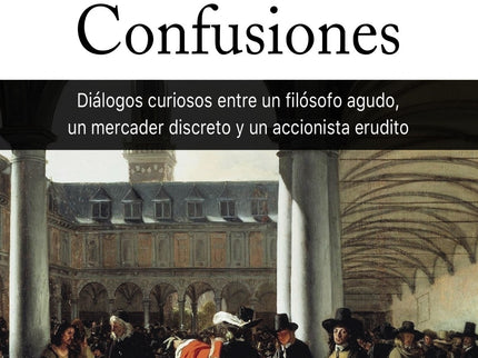 Libro Confusión De Confusiones: Un clásico de la Bolsa que fue escrito hace más de 300 años y que todavía es popular en 