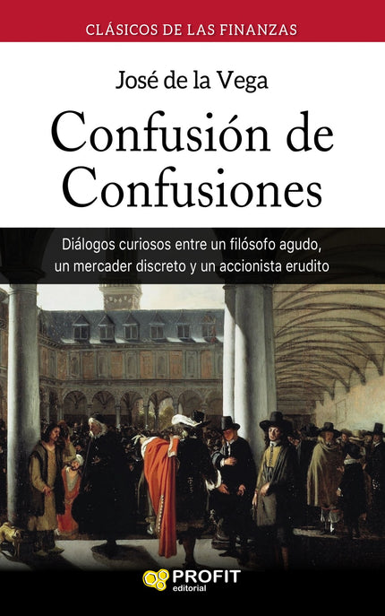 Libro Confusión De Confusiones: Un clásico de la Bolsa que fue escrito hace más de 300 años y que todavía es popular en 