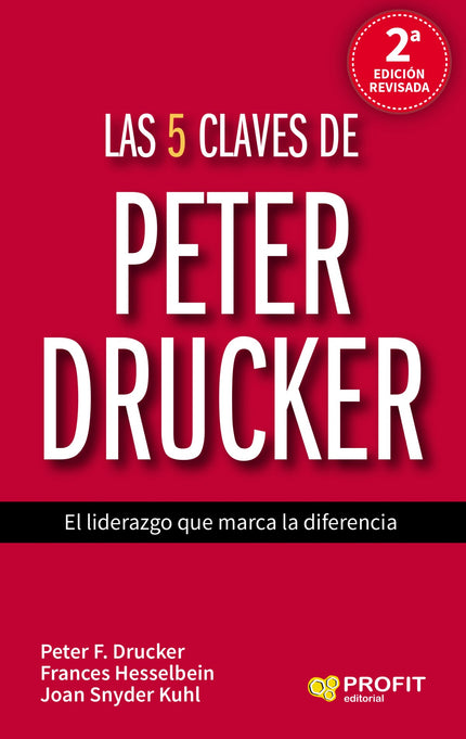 Libro Las 5 Claves De Peter Drucker: Las técnicas de uno de los mayores gurús del siglo xx sobre el liderazgo y la gestión empresarial actual. Este libro es la solución para los líderes de hoy y para aquellos que esperan serlo y quieren contar con métodos de gestión simples que les guíen para entender sus acciones, el porqué y qué deben hacer para conseguir el éxito.