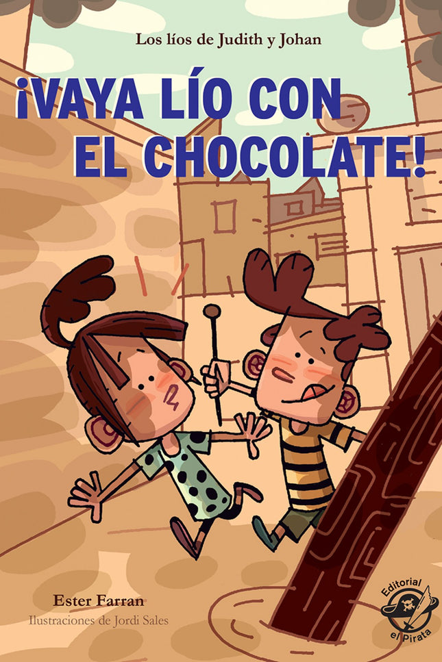 Libro ¡vaya Lio Con El Chocolate!: Este verano Judith y Johan han hecho una alianza que cambiará la vida de todos los que los rodean. Se han unido con un propósito: hacer de superhéroes justicieros y ayudar a los demás.