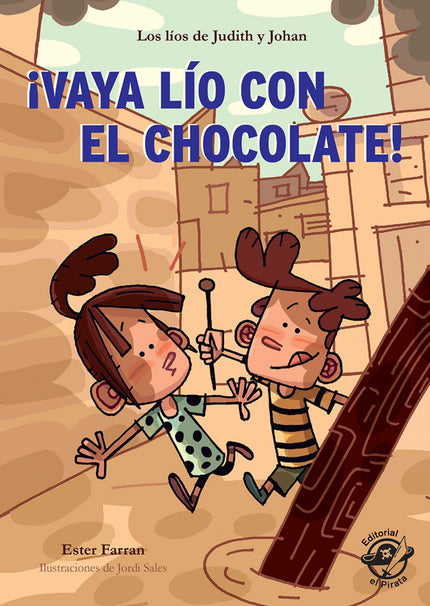 Libro ¡vaya Lio Con El Chocolate!: Este verano Judith y Johan han hecho una alianza que cambiará la vida de todos los que los rodean. Se han unido con un propósito: hacer de superhéroes justicieros y ayudar a los demás.