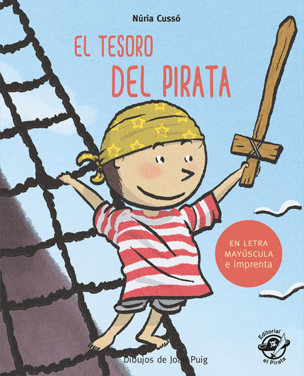 Libro El Tesoro Pirata: Pedro es el pirata de seis años más valiente y astuto de los siete mares. A pesar de que aun es muy pequeño, se hace llamar Barbanegra, íigual que el pirata más peligroso de la historia!