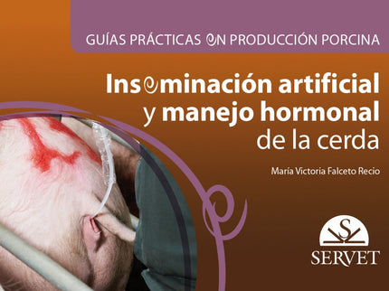 Libro Inseminación Artificial Y Manejo Hormonal De La Cerda: En esta guía se explica de forma visual y práctica qué debe ocurrir desde que llega el semen del centro de inseminación hasta que la cerda es inseminada, centrándose en el uso de semen refrigerado: conservación y manejo de las dosis seminales, detección del celo, identificación del mejor momento para la inseminación, métodos de inseminación y control hormonal del celo y de la ovulación en la cerda.