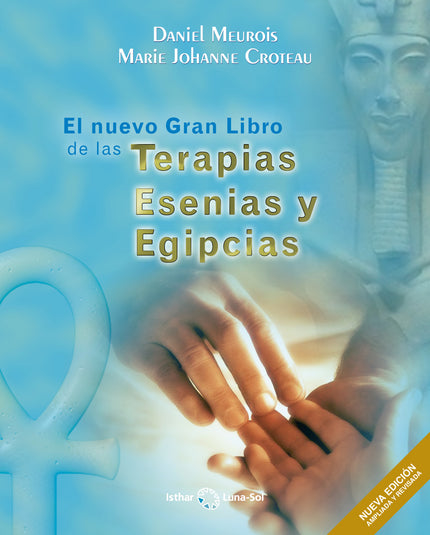 Libro El Nuevo Gran Libro De Las Terapias Esenias Y Egipcias: Los esenios, igual que los antiguos egipcios, fueron unos maestros en el arte de las terapias energéticas. Este libro, que representa la quintaesencia de muchos años de investigaciones y de prácticas, pone hoy a disposición del público el conjunto más completo que existe de sus técnicas y de sus percepciones de la anatomía sutil del ser humano.