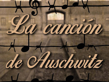 Libro La Canción De Auschwitz: Una estremecedora novela que revela la posibilidad del amor en el campo de concentración 