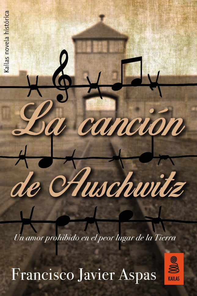 Libro La Canción De Auschwitz: Una estremecedora novela que revela la posibilidad del amor en el campo de concentración 