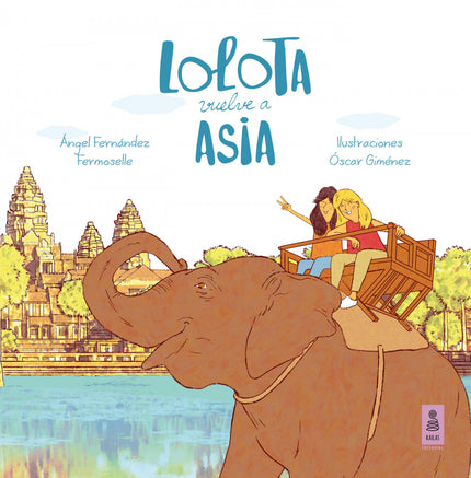 Libro Lolota Vuelve A Asia: Lolota y sus hermanas prometieron a Papá que, si las llevaba a París, volverían a Asia.