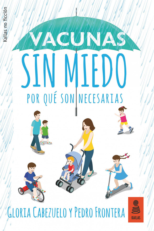 Libro Vacunas Sin Miedo: Un libro con toda la información para despejar las dudas acerca de las vacunas y sus consecuenc