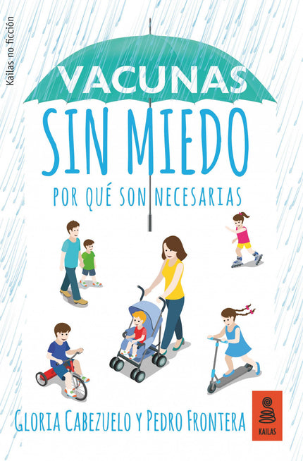 Libro Vacunas Sin Miedo: Un libro con toda la información para despejar las dudas acerca de las vacunas y sus consecuenc