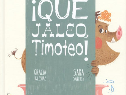 ¡qué Jaleo, Timoteo!