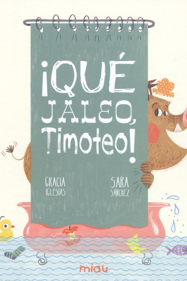 ¡qué Jaleo, Timoteo!