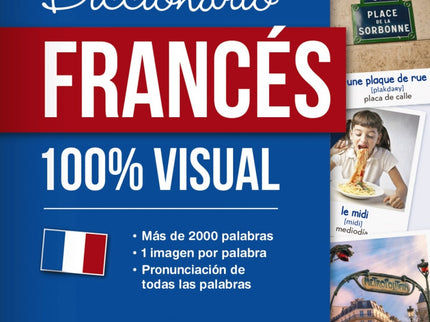 Libro Diccionario De Francés 100% Visual: La obra ideal para familiarizarse con el vocabulario y las expresiones básicas