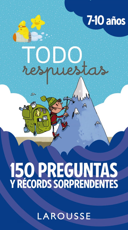 Libro Todo Respuestas 7-10 Años: ¿Cuál es el bebé animal más grande? ¿En qué país europeo se come más chocolate?