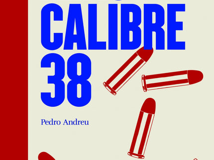 Libro Alas Calibre 38: Con Alas calibre 38, Pedro Andreu publica por sexta vez con esta editorial, convirtiéndose ya en 