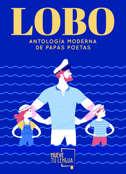 Libro Lobo: LOBO. Antología moderna de papás poetas, es un libro coral en el que han participado autores de la editorial