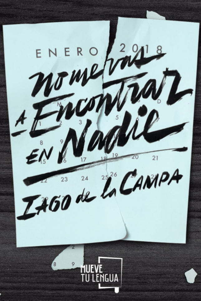Libro No Me Vas A Encontrar En Nadie: Hablamos demasiado de quien no está en vez de hablar con quien está. Nos perdemos 