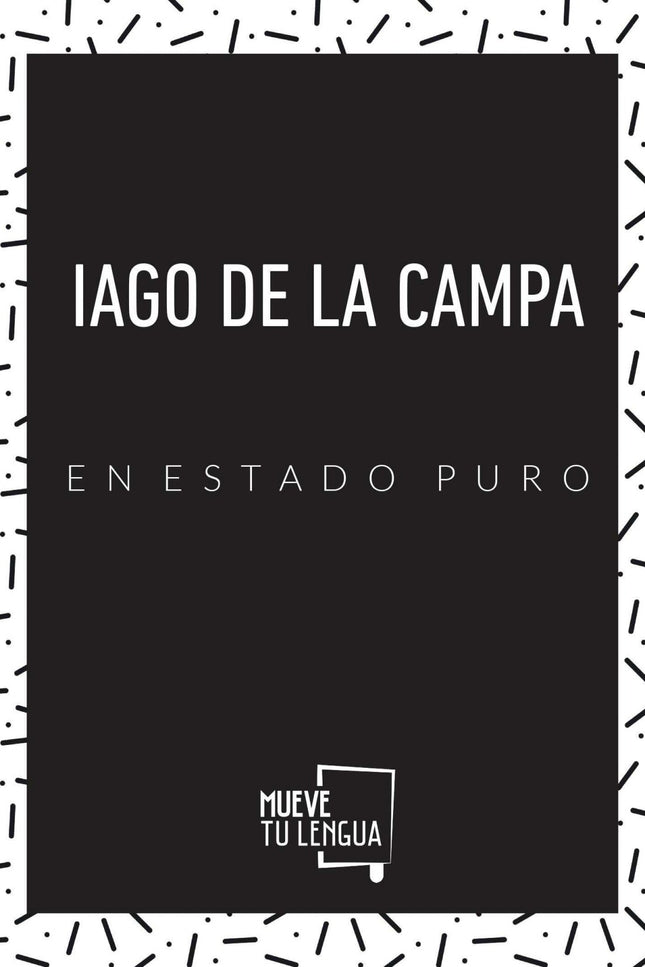Portada del libro Iago De La Campa En Estado Puro