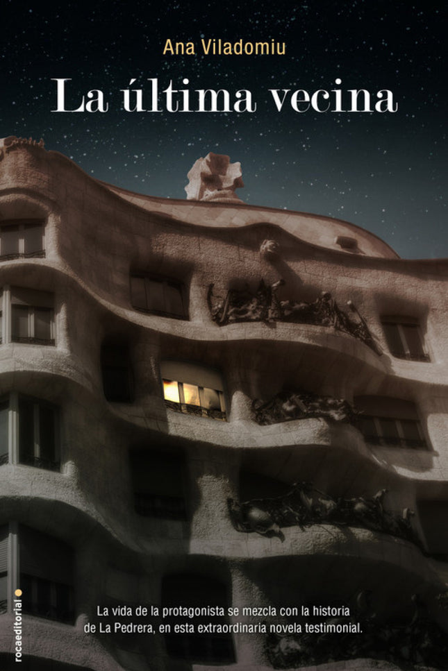 Libro La última Vecina: Una novela ambientada en La Pedrera, el edificio modernista de Gaudí más emblemático y visitado de Barcelona. El deterioro de unas piedras, el deterioro de una convivencia.