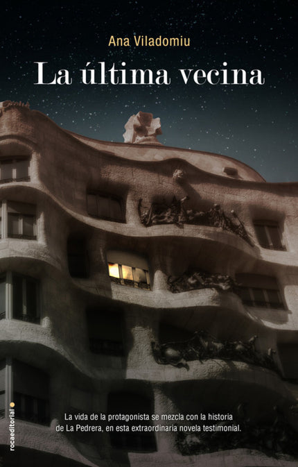 Libro La última Vecina: Una novela ambientada en La Pedrera, el edificio modernista de Gaudí más emblemático y visitado de Barcelona. El deterioro de unas piedras, el deterioro de una convivencia.