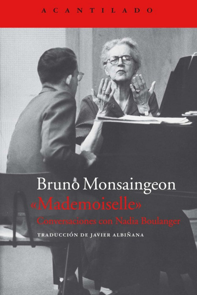 Libro Mademoiselle: Con Mademoiselle, Bruno Monsaingeon nos ofrece?como ya hizo en Glenn Gould. No, no soy en absoluto un excéntrico?el testimonio de un personaje excepcionalmente lúcido y fascinante, Nadia Boulanger, «la Música personificada » según Paul Valéry.