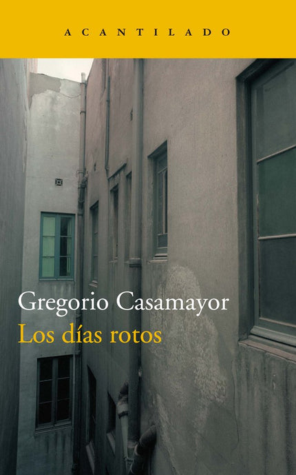 Los días rotos - Gregorio Casamayor - Libro