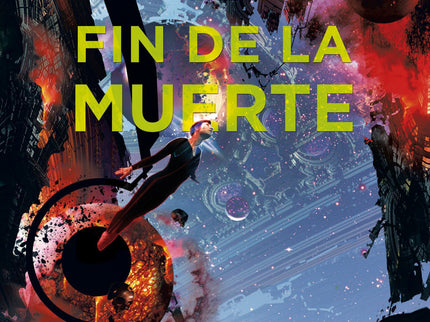 Libro El Fin De La Muerte: El desenlace de la magistral trilogía de ciencia ficción con 4 millones de lectores en China,